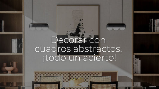 Decorar con cuadros abstractos, ¡todo un acierto!
